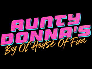 Aunty Donna's Big Ol' House of Fun